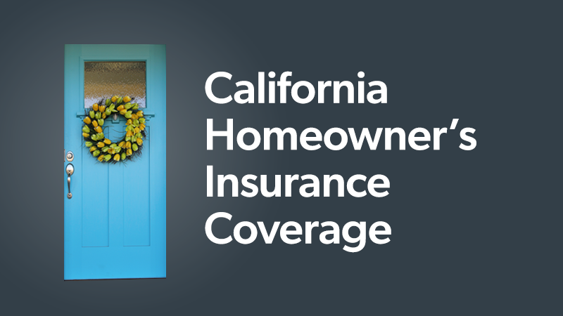 California Homeowners Insurance Coverage